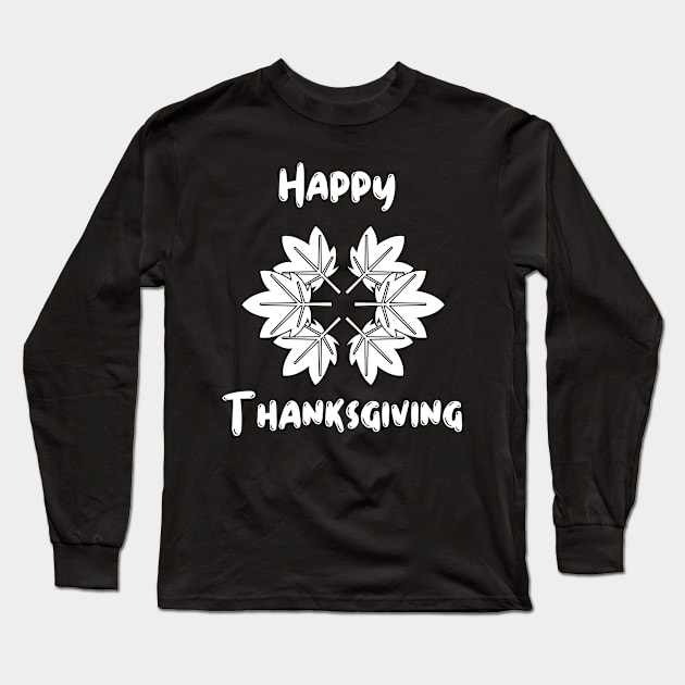 Happy Thanksgiving To All Long Sleeve T-Shirt by NICHE&NICHE